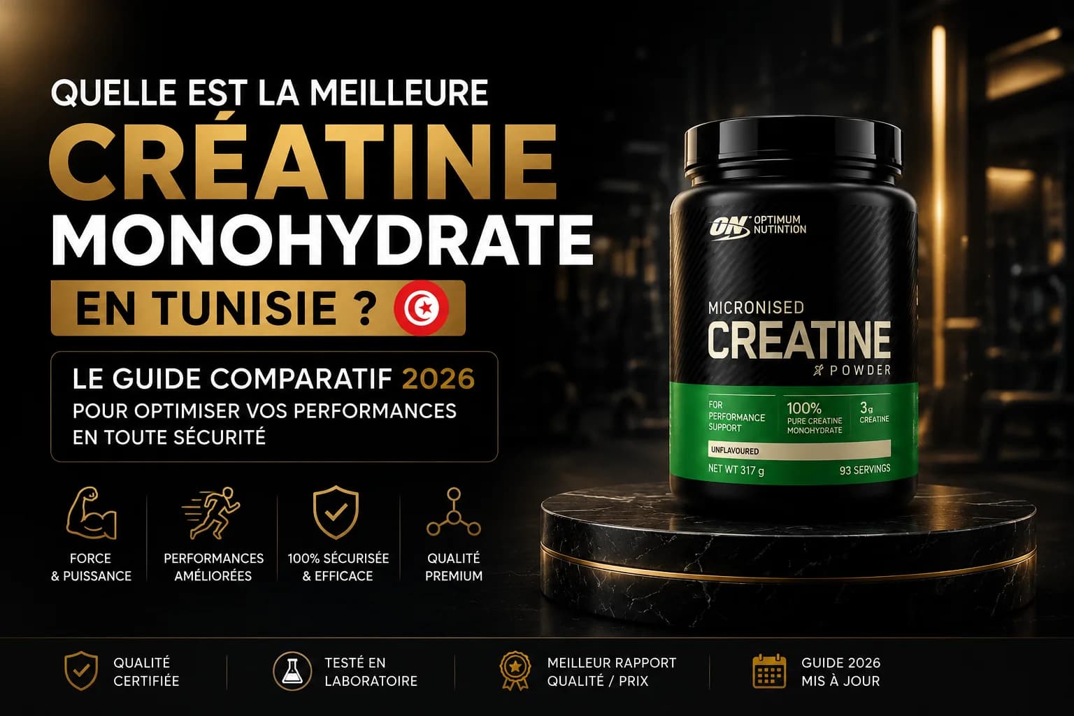 Quelle est la meilleure créatine monohydrate en Tunisie ? Le guide comparatif 2026 pour optimiser vos performances en toute sécurité